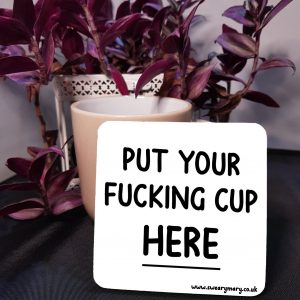Fucking Cup Here Coaster