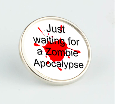 Zombie Apocalypse Pin Badge