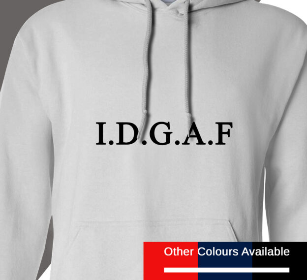 IDGAF Hoodie