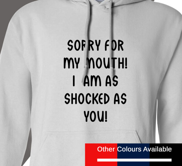 Sorry for my mouth hoodie